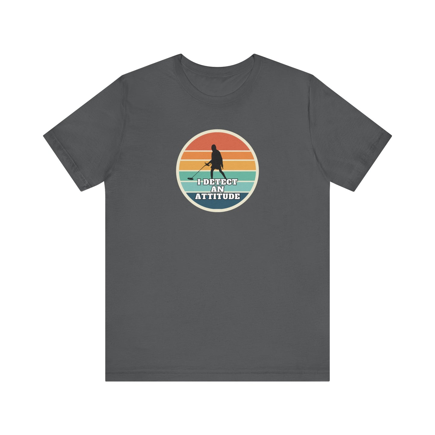 I Detect An Attitude Metal Detecting T-Shirt